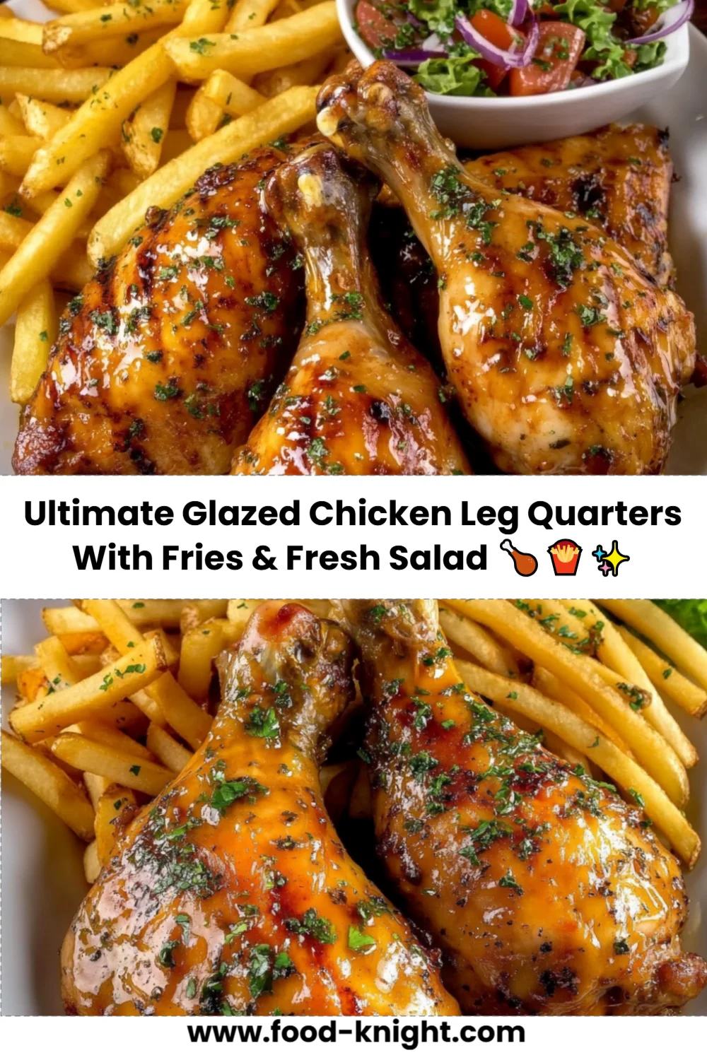 Ultimate Glazed Chicken Leg Quarters Recipe with Crispy Fries and Fresh Salad